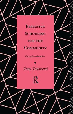 Effective Schooling for the Community: Core-Plus Education - Townsend, Tony