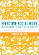 Effective Social Work with Children, Young People and Families: Putting Systems Theory into Practice - Walker, Susan