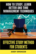 Effective Study Method for Students: How to study, learn better and time management techniques