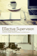 Effective Supervision: Innovative Training Techniques Giving You the Best People and Bottom Line Performance by Mike Williams, President, Greater Concepts by Design, LLC