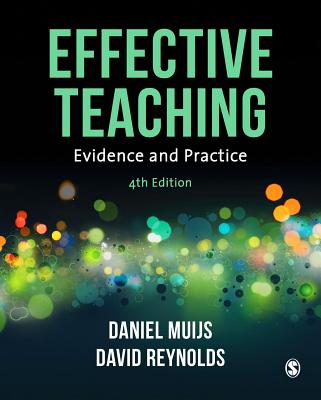 Effective Teaching: Evidence and Practice - Muijs, Daniel, and Reynolds, David