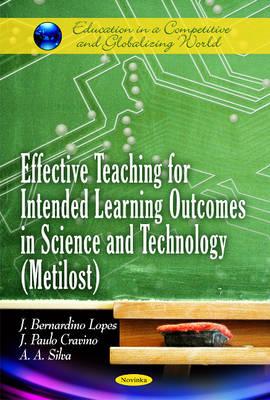 Effective Teaching for Intended Learning Outcomes in Science & Technology (Metilost) - Lopes, J Bernardino, and Cravino, J Paulo, and Silva, A A