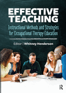 Effective Teaching: Instructional Methods and Strategies for Occupational Therapy Education