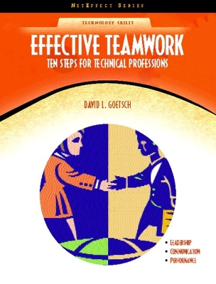 Effective Teamwork: Ten Steps for Technical Professions (NetEffect) - Goetsch, David L.