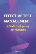 Effective Test Management: A Guide For Aspiring Test Managers