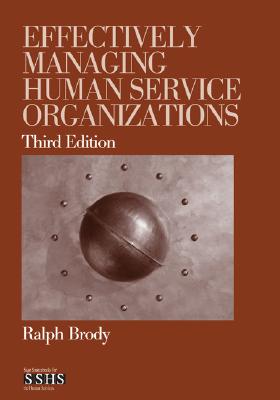 Effectively Managing Human Service Organizations - Brody, Ralph