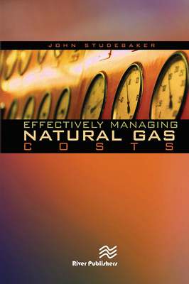 Effectively Managing Natural Gas Costs - Studebaker, John M