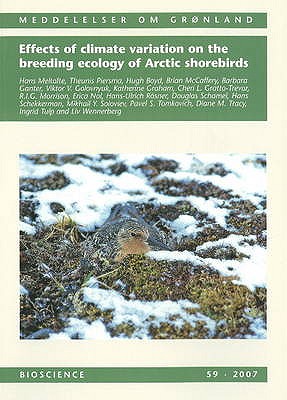 Effects of Climate Variation on the Breeding Ecology of Arctic Shorebirds - Meltofte, Hans (Editor)