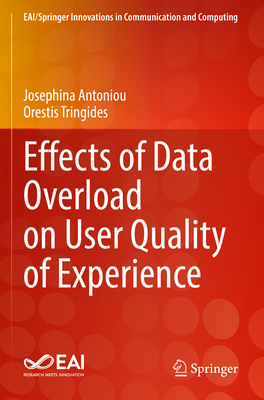 Effects of Data Overload on User Quality of Experience - Antoniou, Josephina, and Tringides, Orestis