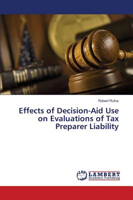 Effects of Decision-Aid Use on Evaluations of Tax Preparer Liability - Rufus, Robert