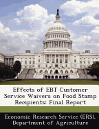 Effects of Ebt Customer Service Waivers on Food Stamp Recipients: Final Report