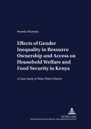 Effects of Gender Inequality in Resource Ownership and Access on Household Welfare and Food Security in Kenya: A Case Study of West Pokot District