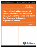 Effects of Health Plan-Sponsored Fitness Center Benefits on Physical Activity, Health Outcomes, and Health Care Costs and Utilization: A Systematic Review