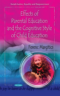 Effects of Parental Education & the Cognitive Style of Child Education - Margitics, Ferenc