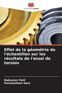 Effet de la gomtrie de l'chantillon sur les rsultats de l'essai de torsion