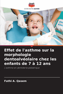 Effet de l'asthme sur la morphologie dentoalv?olaire chez les enfants de 7 ? 12 ans