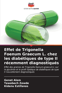 Effet de Trigonella Foenum Graecum L. chez les diab?tiques de type II r?cemment diagnostiqu?s