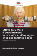 Effets de 6 mois d'entra?nement musculaire et d'aquagym chez des femmes ?g?es