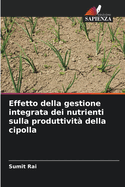 Effetto della gestione integrata dei nutrienti sulla produttivit? della cipolla