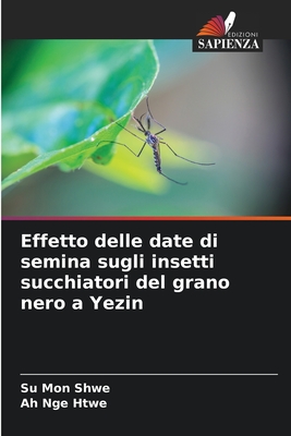 Effetto delle date di semina sugli insetti succhiatori del grano nero a Yezin - Shwe, Su Mon, and Htwe, Ah Nge