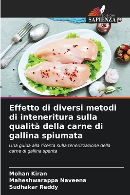 Effetto di diversi metodi di inteneritura sulla qualit? della carne di gallina spiumata - Kiran, Mohan, and Naveena, Maheshwarappa, and Reddy, Sudhakar