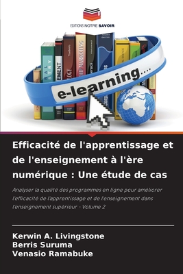 Efficacit? de l'apprentissage et de l'enseignement ? l'?re num?rique: Une ?tude de cas - Livingstone, Kerwin A, and Suruma, Berris, and Ramabuke, Venasio