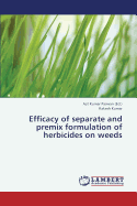 Efficacy of Separate and Premix Formulation of Herbicides on Weeds
