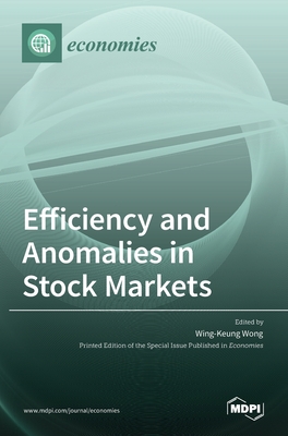 Efficiency and Anomalies in Stock Markets - Wong, Wing-Keung (Guest editor)