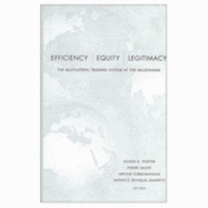 Efficiency, Equity, and Legitimacy: The Multilateral Trading System at the Millennium