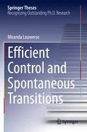 Efficient Control and Spontaneous Transitions