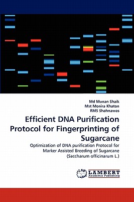 Efficient DNA Purification Protocol for Fingerprinting of Sugarcane - Shaik, Munan, MD, and Monira Khaton, Mst, and Shahnawas, Rms