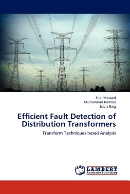 Efficient Fault Detection of Distribution Transformers - Masood Bilal, and Kamran Muhammad, and Baig Sobia