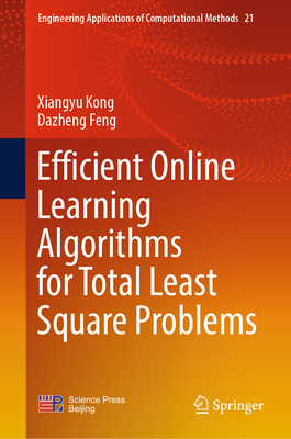 Efficient Online Learning Algorithms for Total Least Square Problems - Kong, Xiangyu, and Feng, Dazheng