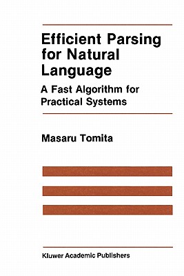 Efficient Parsing for Natural Language: A Fast Algorithm for Practical Systems - Tomita, Masaru