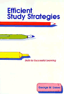 Efficient Study Strategies: Skills for Successful Learning - Usova, George M