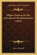 Effigies Poeticae or the Portraits of the British Poets (1824)