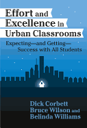 Effort and Excellence in Urban Classrooms: Expecting--And Getting--Success with All Students
