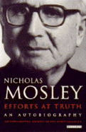 Efforts at Truth - Mosley, Nicholas