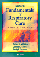 Egan's Fundamentals of Respiratory Care - Wilkins, Robert L, PhD, Rrt, and Stoller, James K, MD, MS, Fccp
