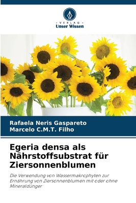 Egeria densa als N?hrstoffsubstrat f?r Ziersonnenblumen - Neris Gaspareto, Rafaela, and C M T Filho, Marcelo