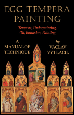 Egg Tempera Painting - Tempera, Underpainting, Oil, Emulsion, Painting - A Manual Of Technique - Vytlacil, Vaclav