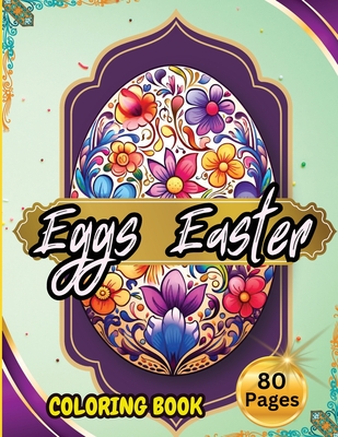 Eggs Easter 80 Pages: Easter Coloring Book for Adults and Teens - Tobba