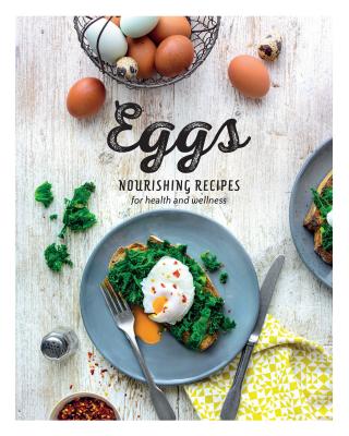 Eggs: Nourishing Recipes for Health and Wellness - Love Food (Editor)
