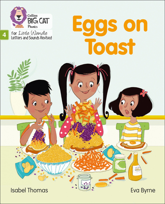 Eggs on Toast: Phase 4 Set 2 - Thomas, Isabel, and Collins Big Cat (Prepared for publication by)