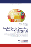 Eggshell Quality Evaluation- Using New Techniques of Scanning by Em