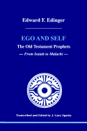 Ego and Self: The Old Testament Prophets--From Isaiah to Malachi