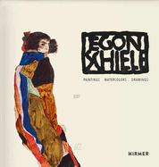 Egon Schiele. Catalogue Raisonn?: Paintings, Watercolours, Drawings