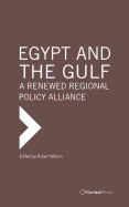 Egypt and the Gulf: A Renewed Regional Policy Alliance