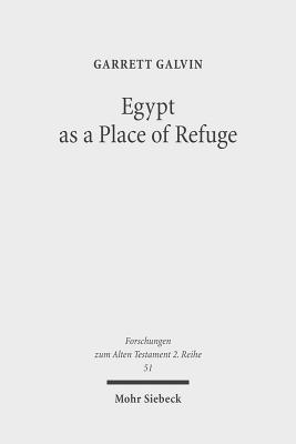 Egypt as a Place of Refuge - Galvin, Garrett