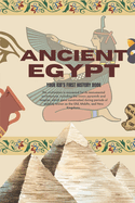 Egypt History For Kids: Your child's first history book.